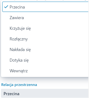 Opcje relacji przestrzennej– Selekcja, Analizy, Raporty